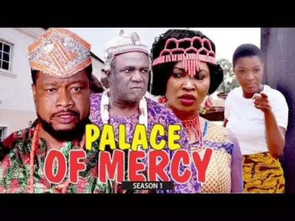 Video: PALACE OF MERCY 1  –  Nigerian Nollywood Movies 2018